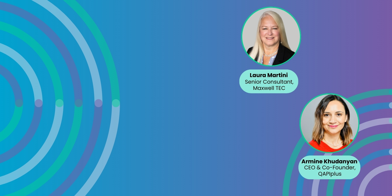 Laura Martini, Senior Consultant at Maxwell TEC, and Armine Khudanyan, CEO and co-founder at QAPIplus.